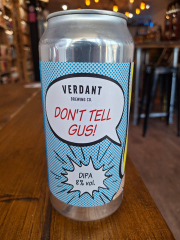 Verdant brewing Co - Don't Tell Gus